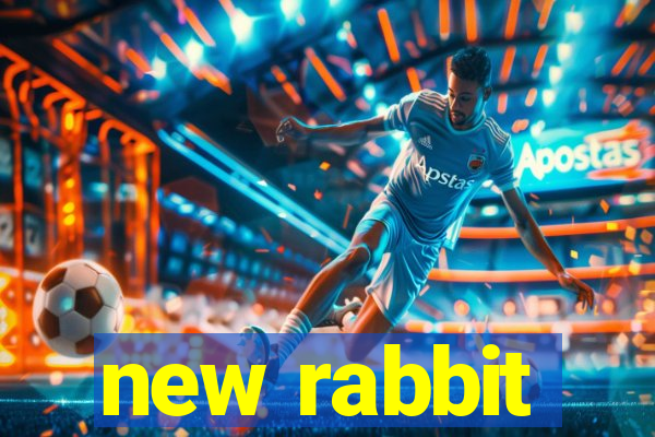 new rabbit